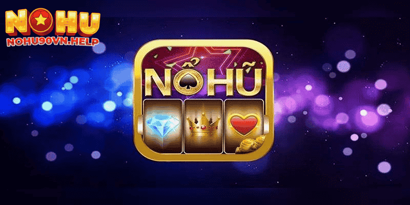 cách chơi nổ hũ